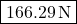 \boxed{166.29 \, \text{N}}