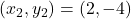 (x_2, y_2) = (2, -4)