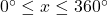 0^\circ \leq x \leq 360^\circ