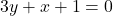 3y + x + 1 = 0