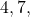 4, 7,