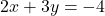 2x+3y=-4