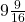 9\frac{9}{16}