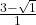 \frac{3-\sqrt{1}}{1}