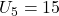 U_5 = 15