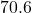 70.6°