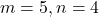 m = 5, n = 4
