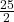 \frac{25}{2}