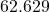 62.629