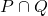 P \cap Q