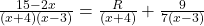 \frac{15-2x}{(x+4)(x-3)} = \frac{R}{(x+4)} + \frac{9}{7(x-3)}