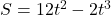 S = 12t^2 - 2t^3