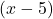 (x-5)