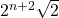 2^{n+2}\sqrt{2}