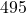 495°