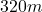 320m