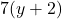 7(y + 2)