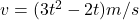 v=(3t^2-2t)m/s