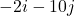-2i - 10j