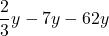 \[ \frac{2}{3}y - 7y - 62y \]