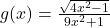 g(x) = \frac{\sqrt{4x^2 - 1}}{9x^2 + 1}