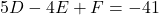 5D - 4E + F = -41