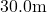30.0\text{m}
