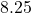 8.25