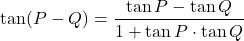 \[ \tan(P - Q) = \frac{\tan P - \tan Q}{1 + \tan P \cdot \tan Q} \]