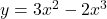y = 3x^2 - 2x^3