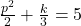 \frac{p^2}{2} + \frac{k}{3} = 5