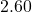 2.60