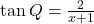\tan Q = \frac{2}{x + 1}