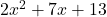 2x^2 + 7x + 13