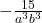 -\frac{15}{a^3b^3}