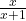 \frac{x}{x+1}