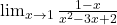 \lim_{x \to 1} \frac{1-x}{x^2 - 3x + 2}