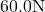 60.0\text{N}