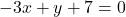 -3x + y + 7 = 0