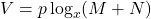 V = p \log_x(M + N)