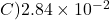 C) 2.84 \times 10^{-2}