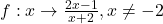 f: x \to \frac{2x-1}{x+2}, x \neq -2