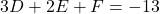 3D + 2E + F = -13