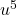 u^5