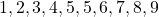1, 2, 3, 4, 5, 5, 6, 7, 8, 9