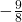 -\frac{9}{8}