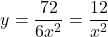 \[ y = \frac{72}{6x^2} = \frac{12}{x^2} \]