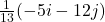\frac{1}{13}(-5i-12j)