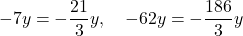 \[ -7y = -\frac{21}{3}y, \quad -62y = -\frac{186}{3}y \]