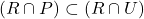 (R \cap P) \subset (R \cap U)